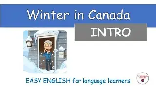 Winter in Canada - Easy explanations for English language learners