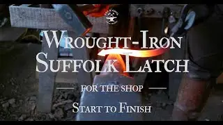Wrought Iron Suffolk Latch for the Shop - Start to Finish