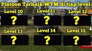 List of the best Platoon tanks at each level in WTM/ War Thunder mobile Indonesia