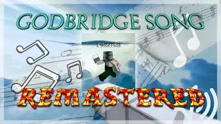 Godbridge Song [REMASTERED LOFI]