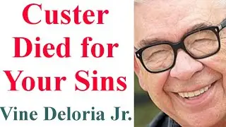 Custer Died for Your Sins || Book by Vine Deloria Jr. || Brief Summary