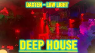 Daxten - Low Light / Deep House