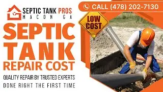 Septic Tank Repair Cost Forsyth GA | Call (478) 202-7130
