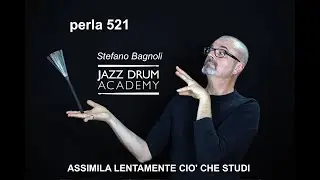 PERLE DI SJAZZA #521  ASSIMILA LENTAMENTE CIO' CHE STUDI