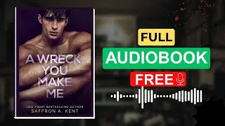 A Wreck, You Make Me by Saffron A. Kent [Full Audiobook Free]