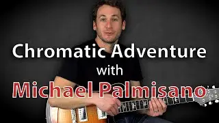 Chromatic Adventure with Michael Palmisano