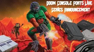 Doom Console Ports Live | Series Announcement