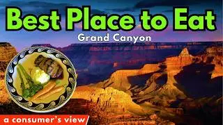 Where can you eat at Grand Canyon and which place is best?