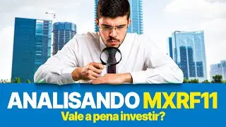 ANALISANDO O MXRF11: VALE A PENA INVESTIR EM 2025? DESCUBRA se &eacute; OPORTUNIDADE ou FURADA!