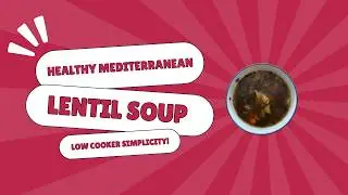Slow Cooker Mediterranean Lentil Soup  Healthy, Tasty, & Effortless Dinner! @CookreviewFL