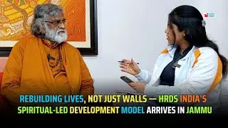 Rebuilding lives, not just walls &mdash; HRDS INDIA&rsquo;s spiritual-led development model arrives in Jammu