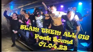 SLAM THEM ALL GIG