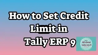 How to Set Credit Limit in Tally ERP 9