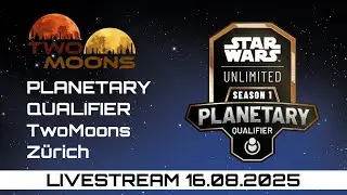 Planetary Qualifier - TwoMoons - Z&uuml;rich - Star Wars Unlimited