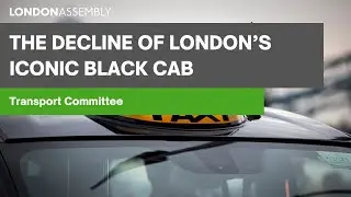 The decline of London&rsquo;s iconic black cab - Transport Committee