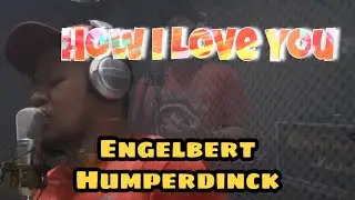 How I Love You - Englebert Humperdinck | Cover