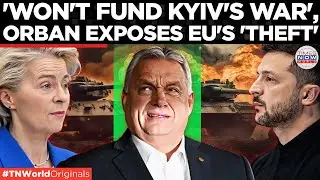 HUNGARY REFUSES TO FUND UKRAINE: Rejects EU plan to seize Russian assets as Ukraine needs $400 BN