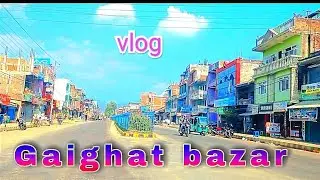 gaighat vlog | gaighat bazar song |gaighat udayapur.