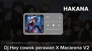 Dj Hey Cowok X Macarena V2 