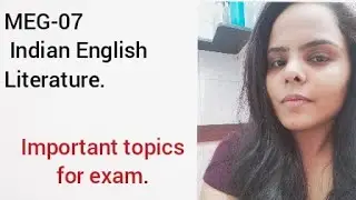 MEG-07 Indian English Literature important topics.