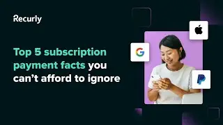 Top 5 Subscription Payment Facts You Can&rsquo;t Afford to Ignore