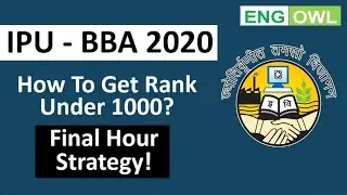 IPU BBA - 2020 Last Hour Preparation Strategy & How to bring under 1000 rank in IPU