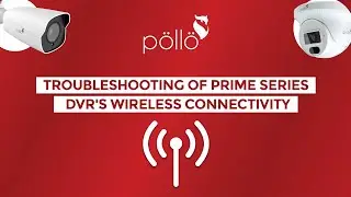 DVR's Wireless Connectivity Troubleshooting of Prime Series | Pollo