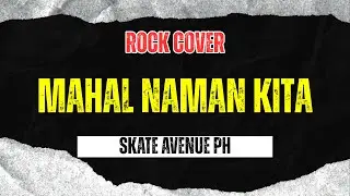 Mahal Naman Kita - Skate Avenue PH (Rock Cover)