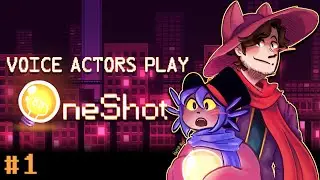 VOICE ACTORS Play ONESHOT! (Part 1)