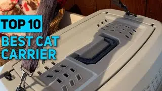 Best Cat Carrier in 2023 [Top 10 Best Cat Carrier]