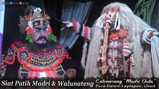 Siat Patih Madri & Walunateng | Calonarang 