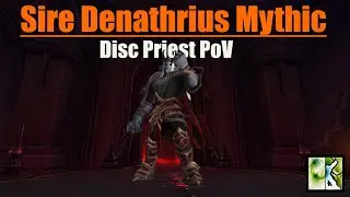 Sire Denathrius Mythic | Disc Priest PoV | Castle Nathria