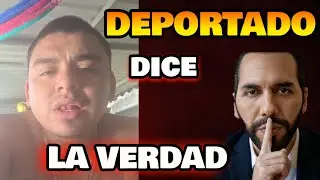 Salvadoreño  Deportado ahora ve la Realidad de El Salvador  que hay mucha pobreza Bukele  miente 
