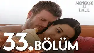 Menekşe ile Halil 33. Bölüm - FULL BÖLÜM