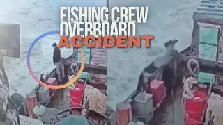 Fishing Crew Overboard Accident  | 18+  | Accident Scene