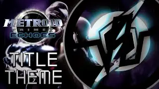 Metroid Prime 2: Title Theme (Vector U Remix)