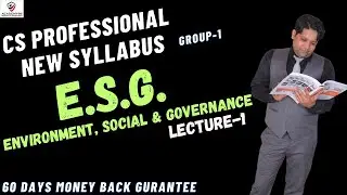 ESG LECTURE-1 | CS PROFESSIONAL NEW SYLLABUS | ENVIORMENT, SOCIAL & GOVERNANCE