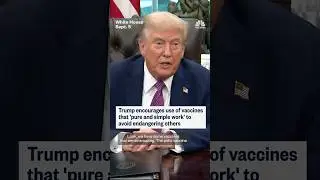 Trump encourages use of vaccines that 'pure and simple work' to avoid endangering others