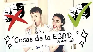 🎭🎬 COSAS de la ESAD || Escuela Superior de Arte Dramático de Valencia 🎓