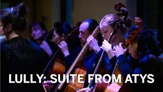 Lully - Suite from Atys, LWV 53 (the Sebastians)