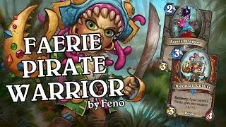 Faerie Pirate Warrior by Feno [Standard] - Deck Spotlight - Hearthstone