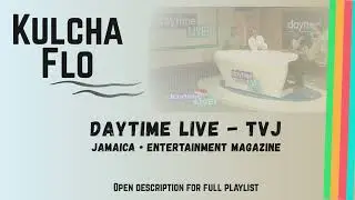 Daytime Live (TVJ) | Jamaica Entertainment Magazine &ndash; Kulcha Flo Directory