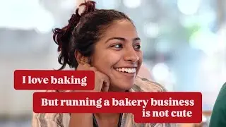 I love baking but running a bakery business is not cute!