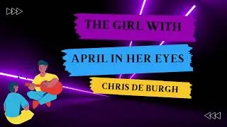 The Girl With April in Her Eyes🌻Learn English through music🌻Chris de Burgh🌻
