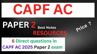 CAPF AC 2025 Paper 2 Notes  | 14 + Themes - Top Quality Content | High Scoring Strategy | ₹499 Only