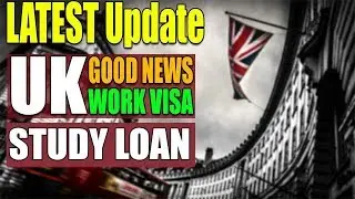 UK Student Visa | UPDATE | LOAN | STUDY IN UK ABROAD 2020
