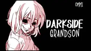 「Nightcore」→ Darkside ♪ (Grandson) LYRICS ✔︎