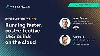 Running Faster, Cost-Effective UE5 Builds on The Cloud