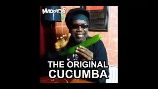 The ORIGINAL CUCUMBA Video (Macka B's Medical Monday)
