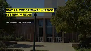 Unit 12: The Criminal Justice System in Texas